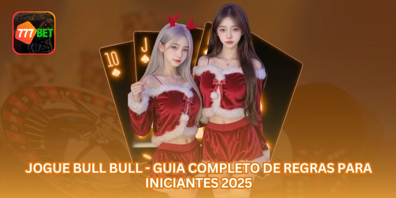 Como Jogar Bull Bull Online: Regras e Dicas para Iniciantes no Brasil